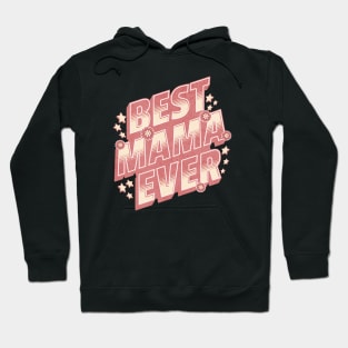 Best Mama Ever Hoodie